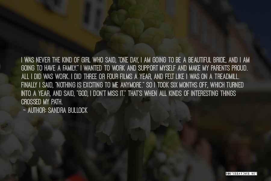 Am Proud Of Myself Quotes By Sandra Bullock