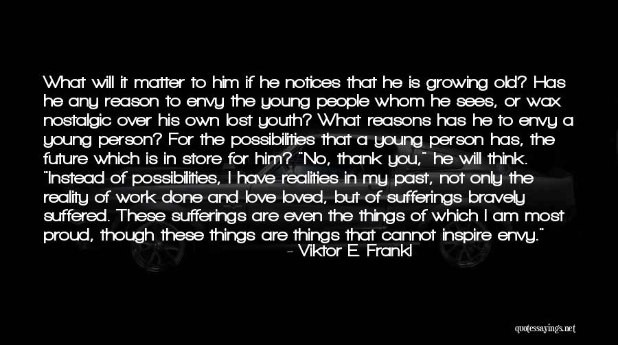 Am Proud Of You Quotes By Viktor E. Frankl Am Proud Of You Quotes By Viktor E. Frankl