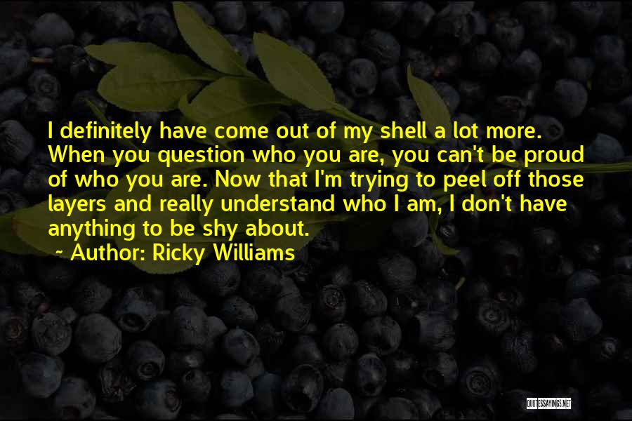 Am Proud To Have You Quotes By Ricky Williams