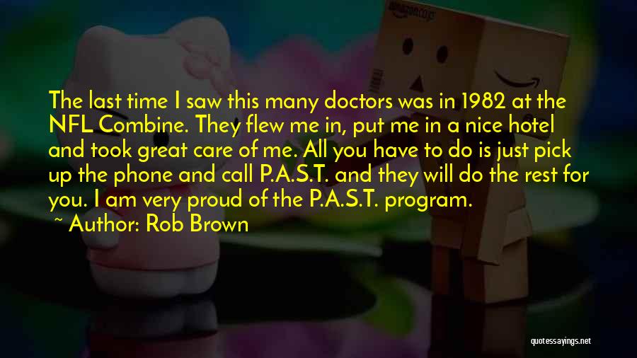 Am Proud To Have You Quotes By Rob Brown