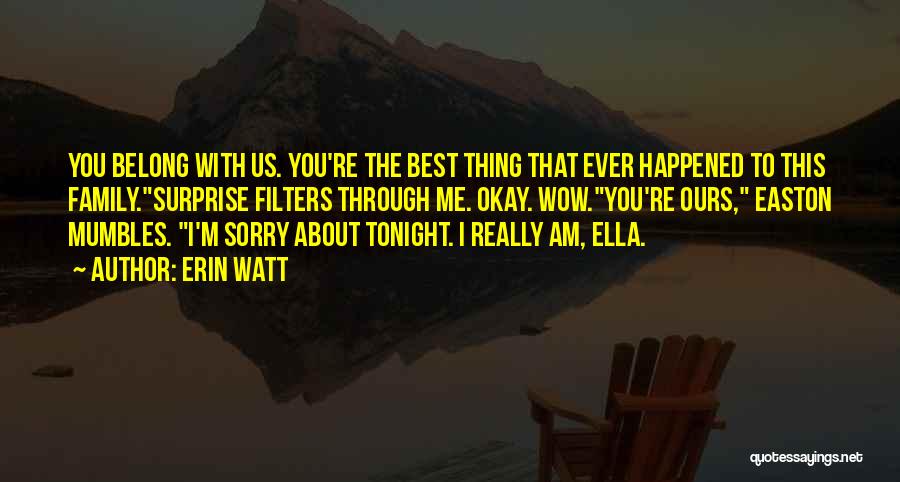 Am Really Sorry Quotes By Erin Watt