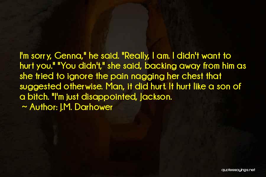 Am Really Sorry Quotes By J.M. Darhower