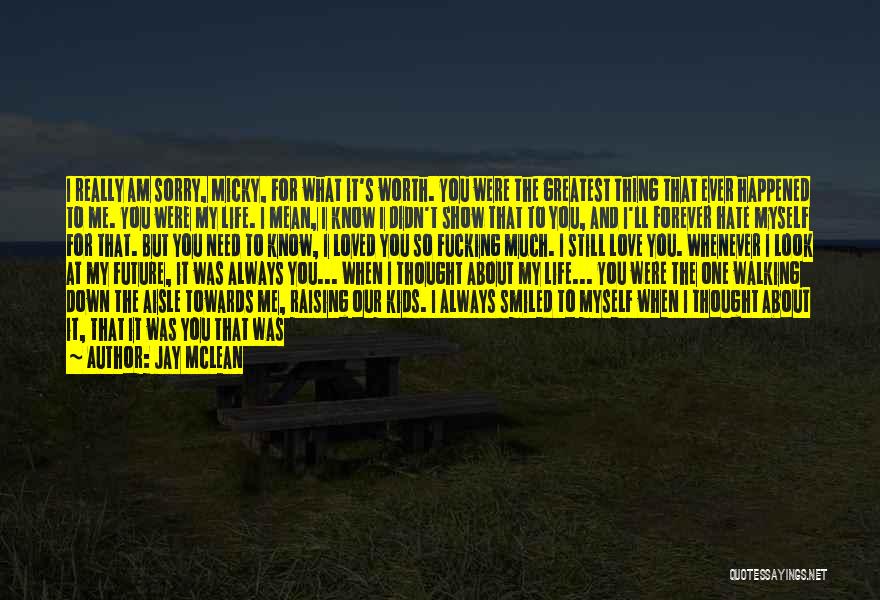 Am Really Sorry Quotes By Jay McLean
