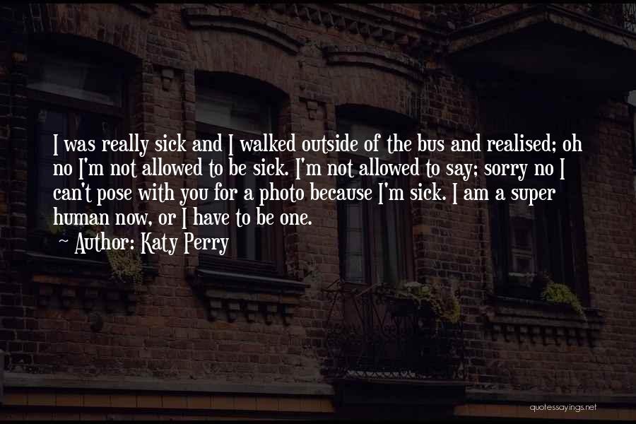 Am Really Sorry Quotes By Katy Perry