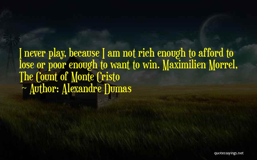 Am Rich Quotes By Alexandre Dumas