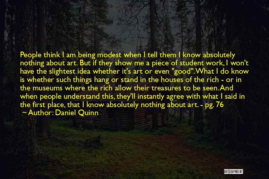 Am Rich Quotes By Daniel Quinn