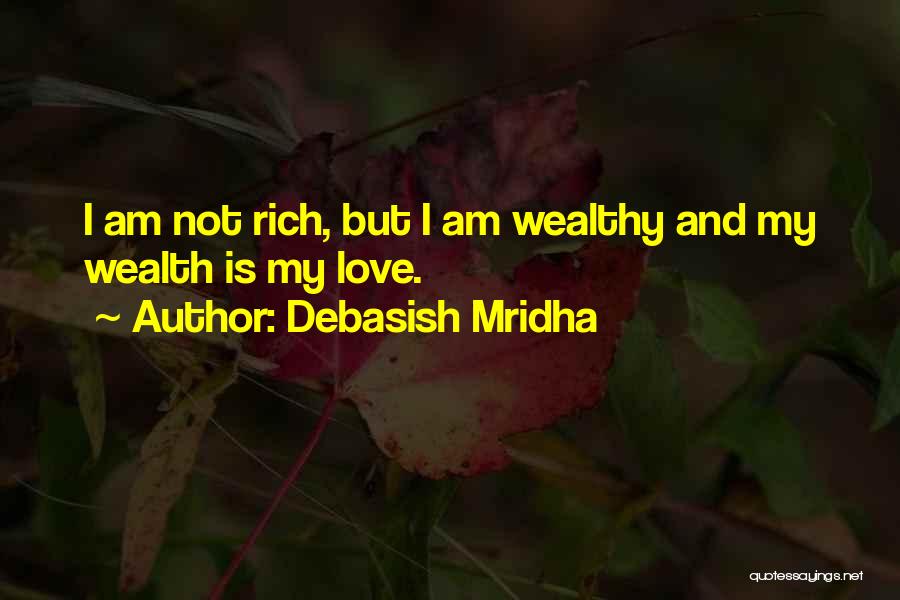 Am Rich Quotes By Debasish Mridha