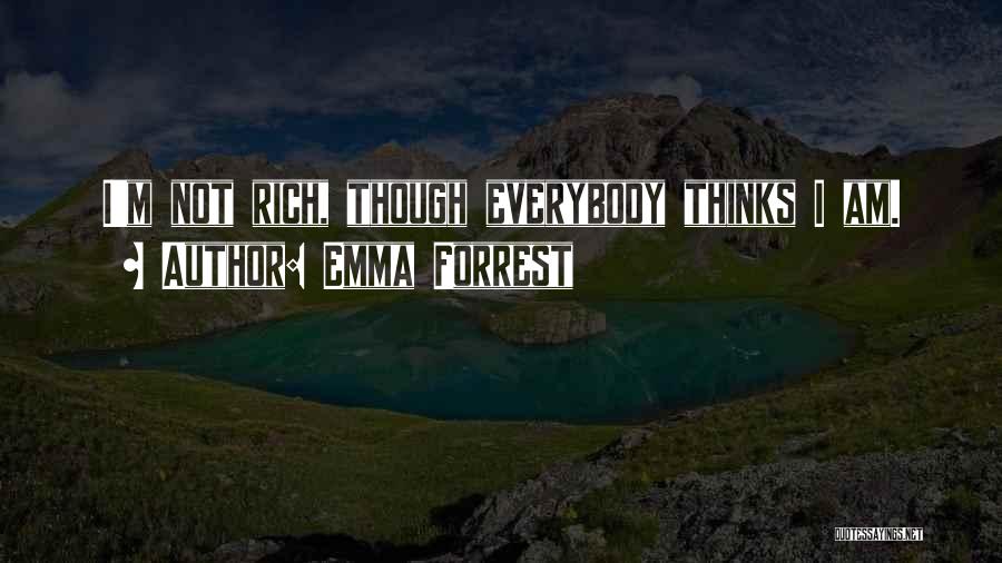 Am Rich Quotes By Emma Forrest