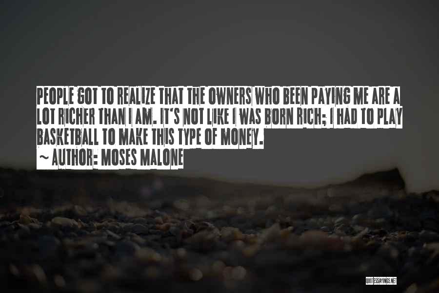 Am Rich Quotes By Moses Malone