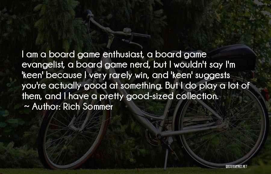 Am Rich Quotes By Rich Sommer