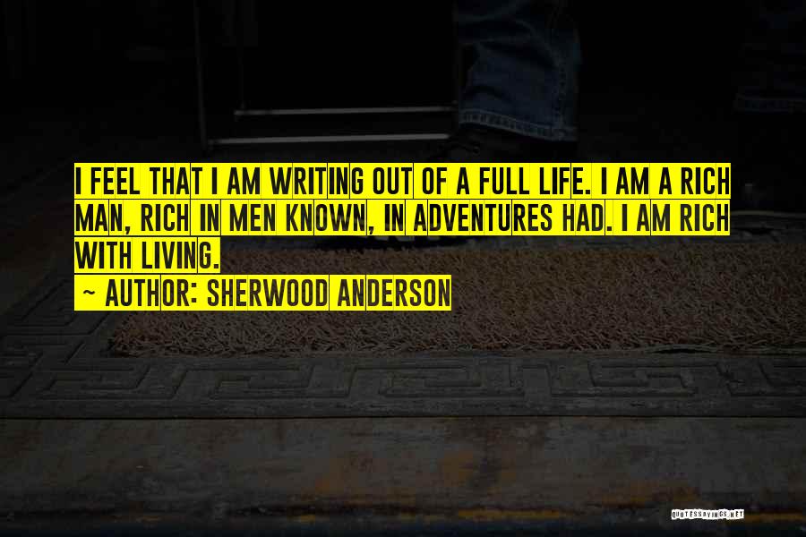 Am Rich Quotes By Sherwood Anderson