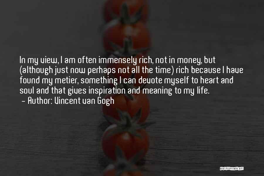 Am Rich Quotes By Vincent Van Gogh