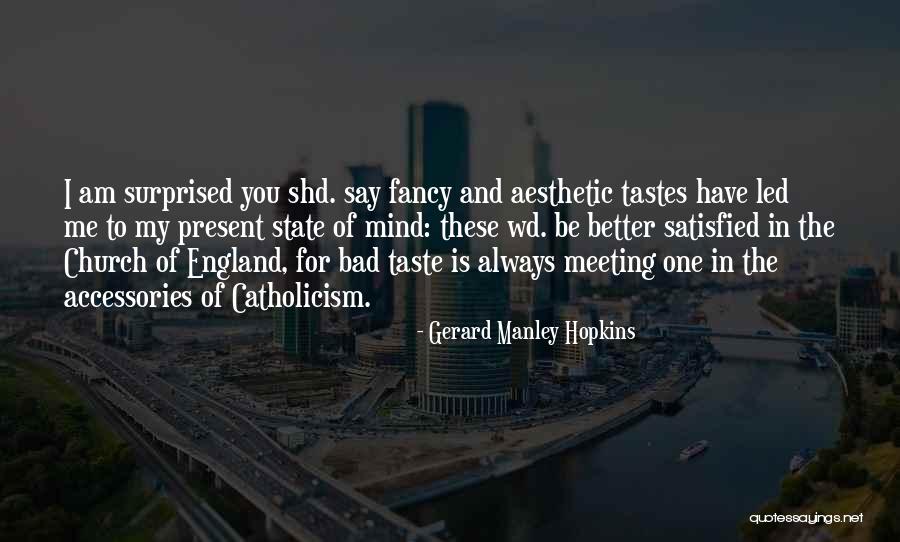 Am Satisfied Quotes By Gerard Manley Hopkins Am Satisfied Quotes By Gerard Manley Hopkins