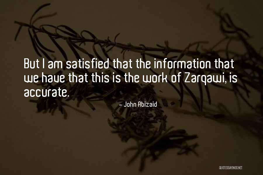 Am Satisfied Quotes By John Abizaid Am Satisfied Quotes By John Abizaid