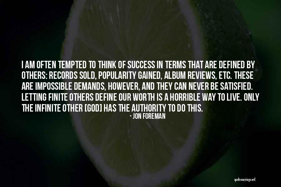 Am Satisfied Quotes By Jon Foreman Am Satisfied Quotes By Jon Foreman