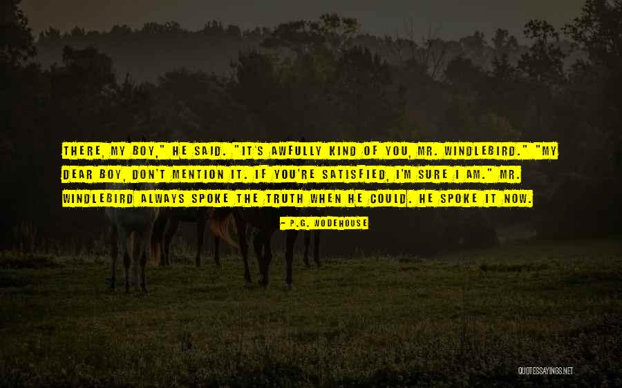 Am Satisfied Quotes By P.G. Wodehouse Am Satisfied Quotes By P.G. Wodehouse