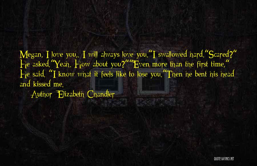 Am Scared To Lose You Quotes By Elizabeth Chandler