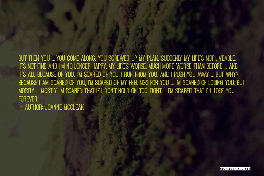 Am Scared To Lose You Quotes By Joanne McClean