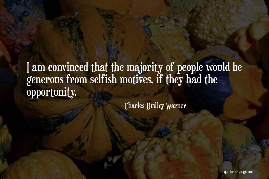 Am Selfish Quotes By Charles Dudley Warner Am Selfish Quotes By Charles Dudley Warner