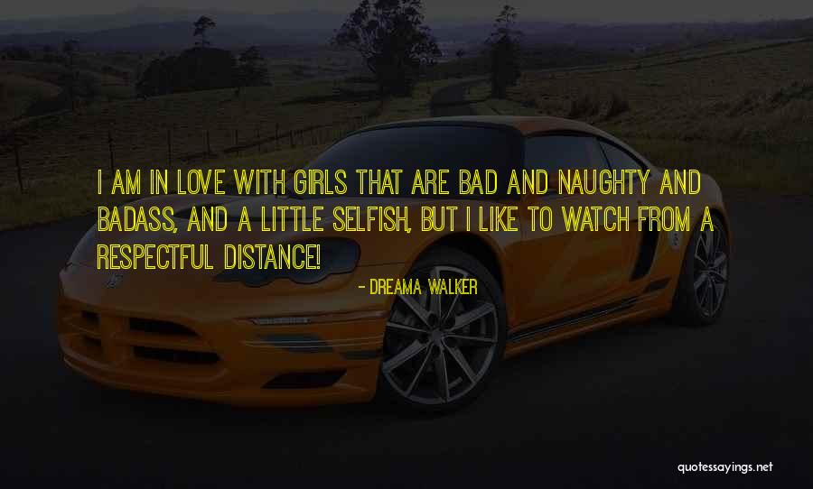 Am Selfish Quotes By Dreama Walker Am Selfish Quotes By Dreama Walker