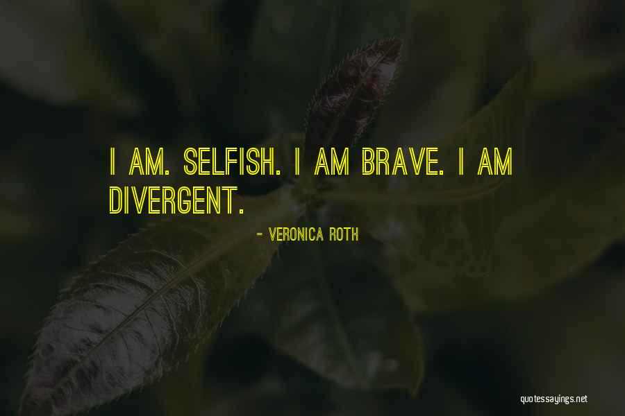 Am Selfish Quotes By Veronica Roth Am Selfish Quotes By Veronica Roth