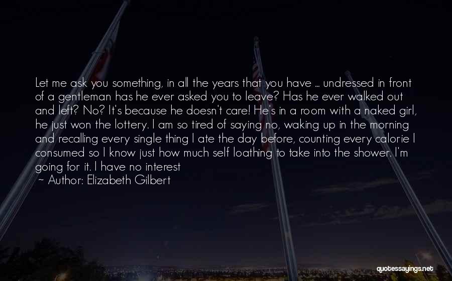 Am Single Funny Quotes By Elizabeth Gilbert