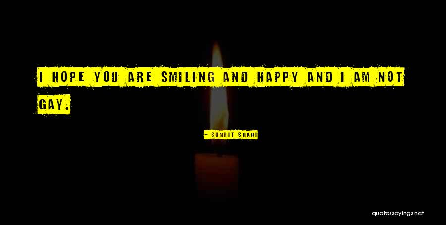 Am Smiling Quotes By Sumrit Shahi Am Smiling Quotes By Sumrit Shahi