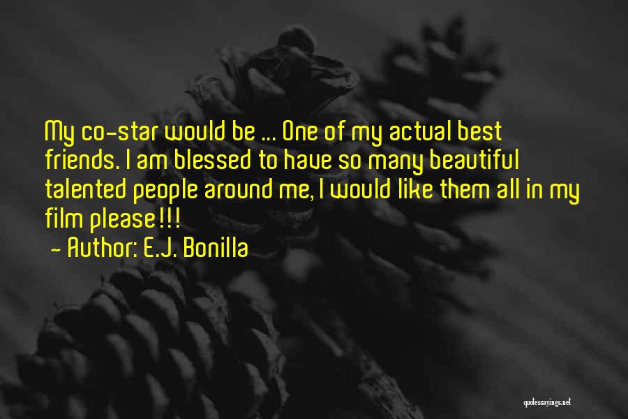 Am So Blessed Quotes By E.J. Bonilla
