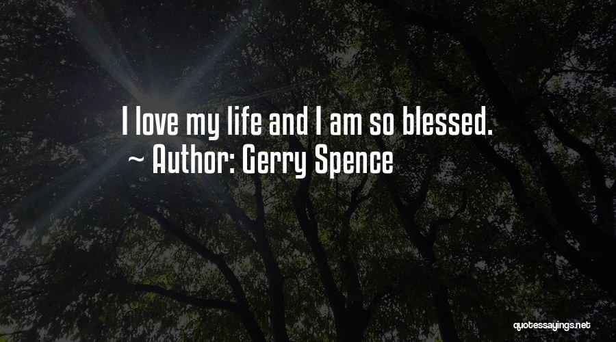 Am So Blessed Quotes By Gerry Spence