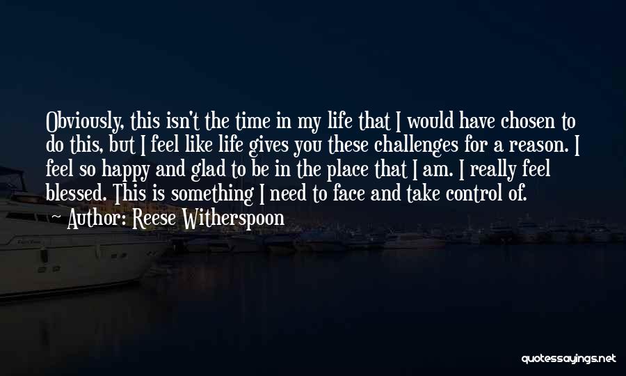 Am So Blessed Quotes By Reese Witherspoon