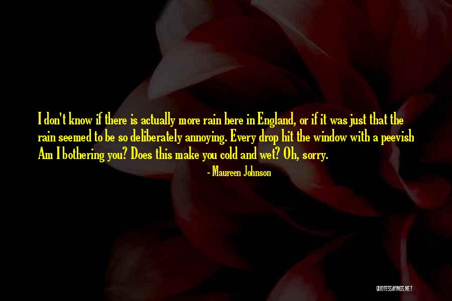Am Sorry For Bothering You Quotes By Maureen Johnson Am Sorry For Bothering You Quotes By Maureen Johnson