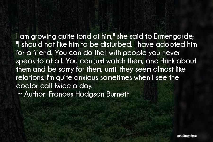 Am Sorry For You Quotes By Frances Hodgson Burnett