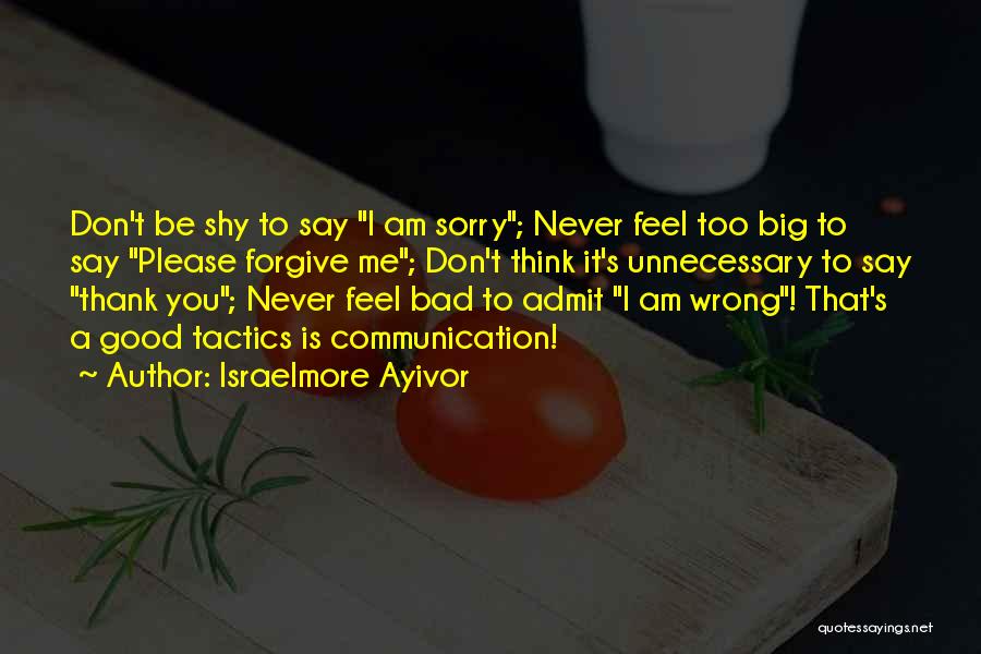 Am Sorry For You Quotes By Israelmore Ayivor