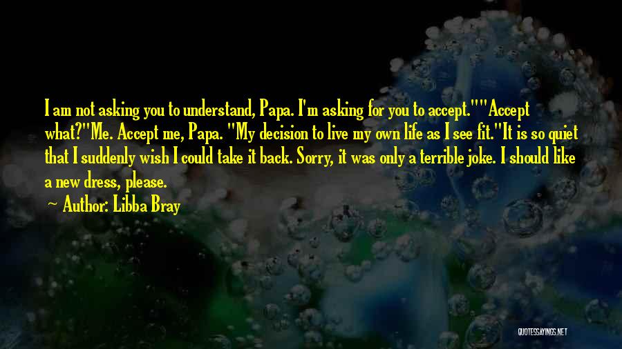Am Sorry For You Quotes By Libba Bray