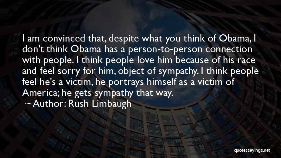 Am Sorry For You Quotes By Rush Limbaugh