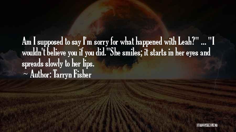 Am Sorry For You Quotes By Tarryn Fisher