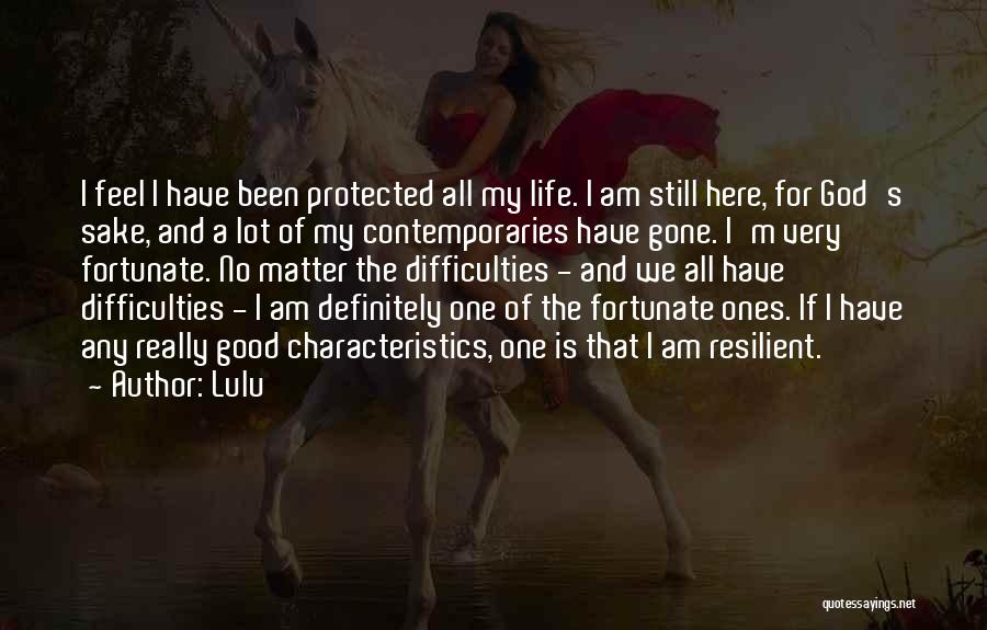 Am Still Here Quotes By Lulu