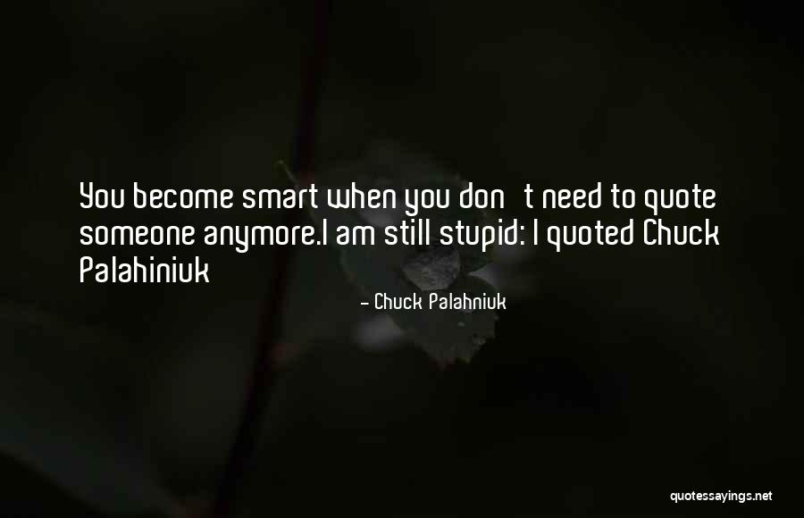 Am Stupid Quotes By Chuck Palahniuk Am Stupid Quotes By Chuck Palahniuk