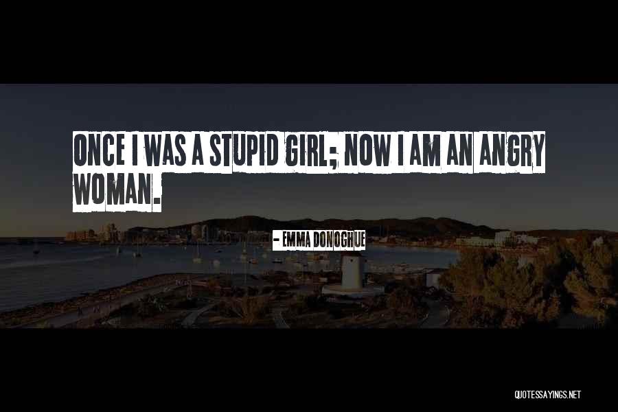 Am Stupid Quotes By Emma Donoghue Am Stupid Quotes By Emma Donoghue