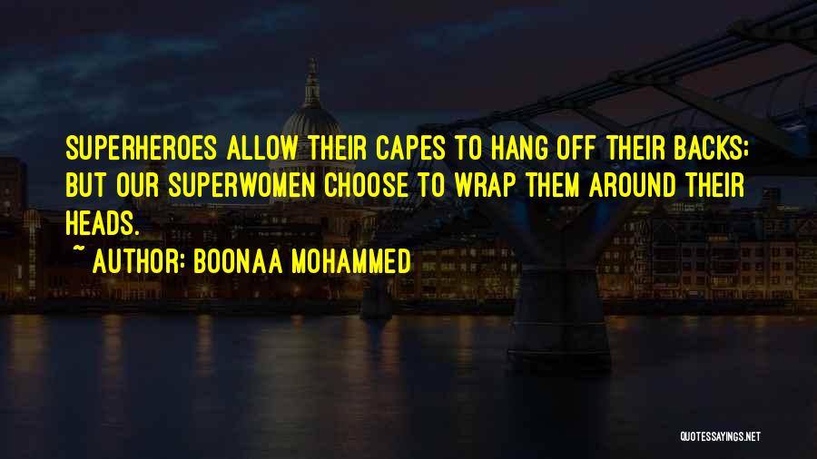 Am Superwoman Quotes By Boonaa Mohammed