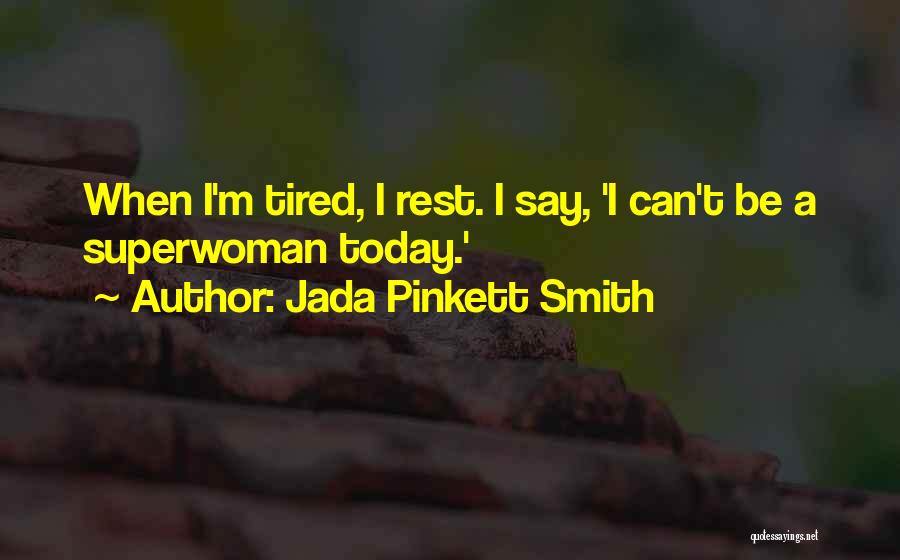Am Superwoman Quotes By Jada Pinkett Smith