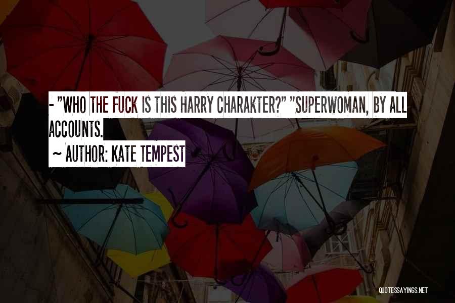 Am Superwoman Quotes By Kate Tempest