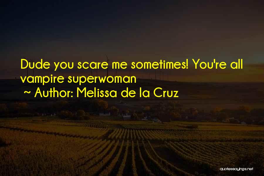 Am Superwoman Quotes By Melissa De La Cruz