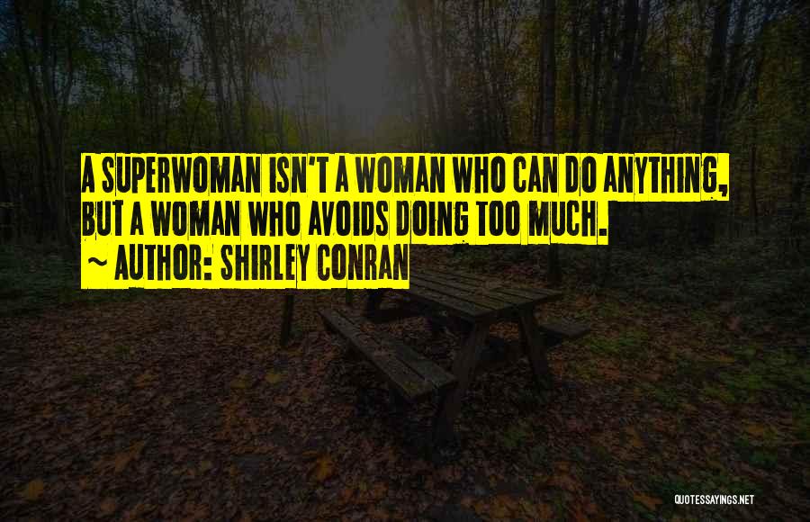 Am Superwoman Quotes By Shirley Conran