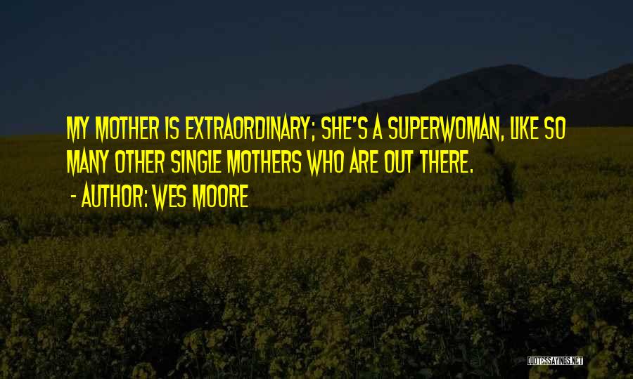 Am Superwoman Quotes By Wes Moore
