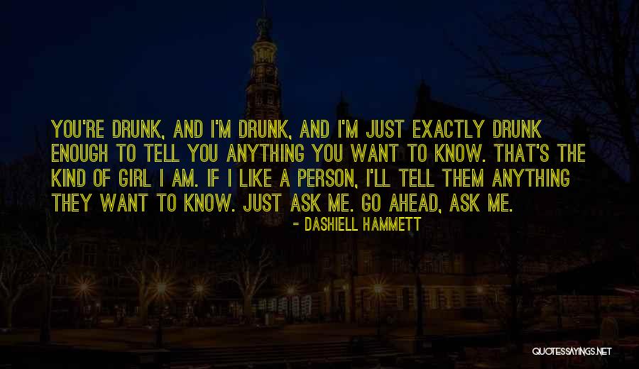 Am The Kind Of Girl Quotes By Dashiell Hammett