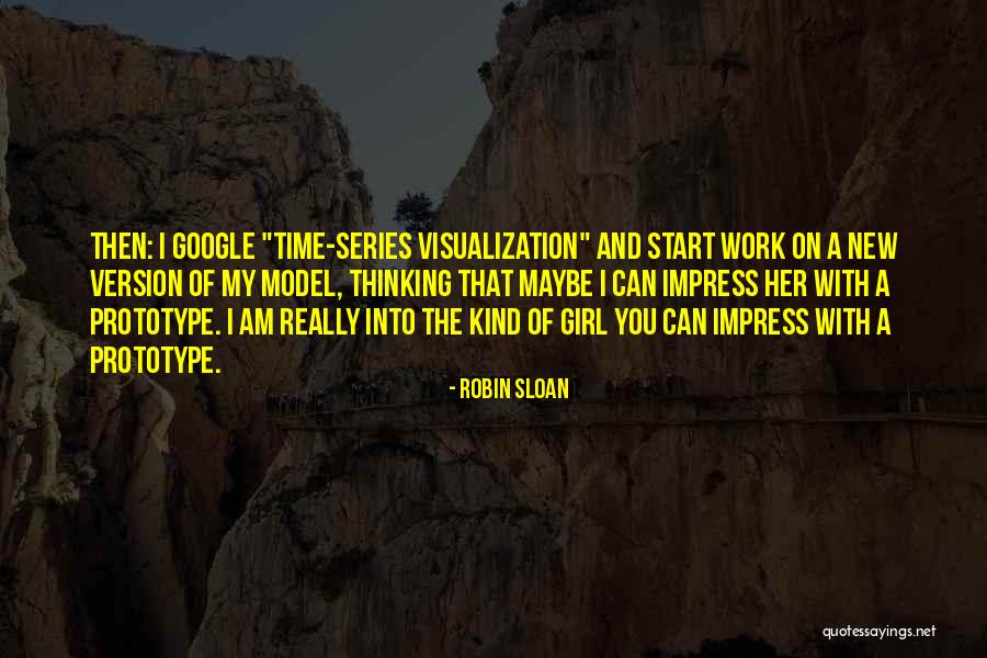 Am The Kind Of Girl Quotes By Robin Sloan