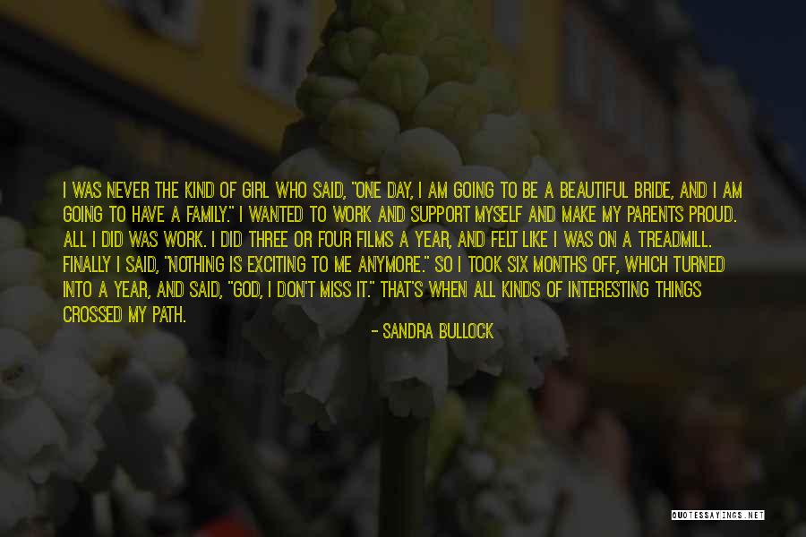 Am The Kind Of Girl Quotes By Sandra Bullock