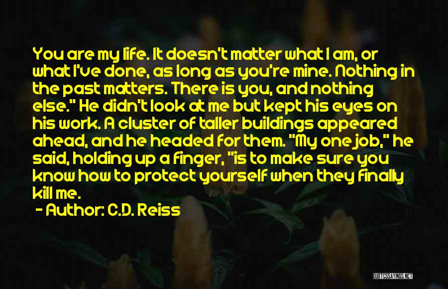 Am There For You Quotes By C.D. Reiss