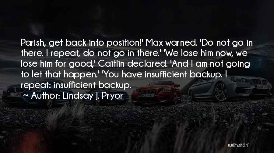 Am There For You Quotes By Lindsay J. Pryor